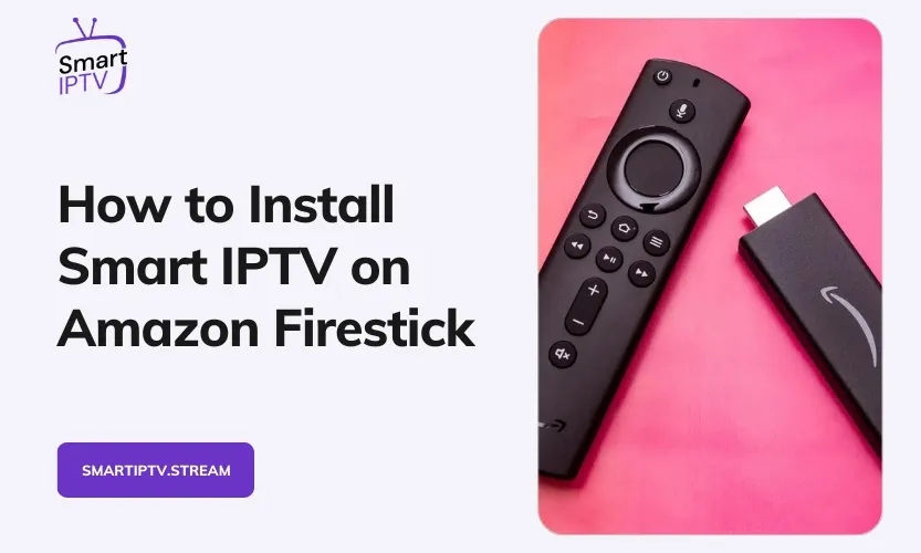 Install Smart IPTV On Amazon Firestick